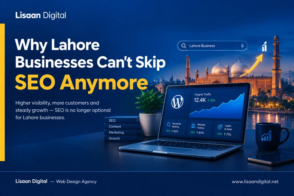 Why Lahore Businesses Can't Skip SEO Anymore